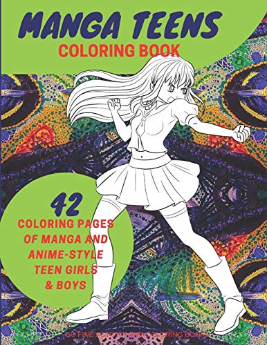 Manga Teens: Coloring Book| Anime Style | Stress Relieving Coloring Book for Adults | Beautiful Designs Varying Difficulty for All Levels