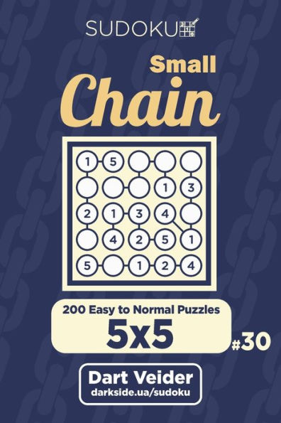 Small Chain Sudoku - 200 Easy To Normal Puzzles 5X5 - 9781704102191