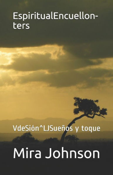 EspiritualEncuellon-ters: VdeSión^LJSueños y toque (Spanish Edition)