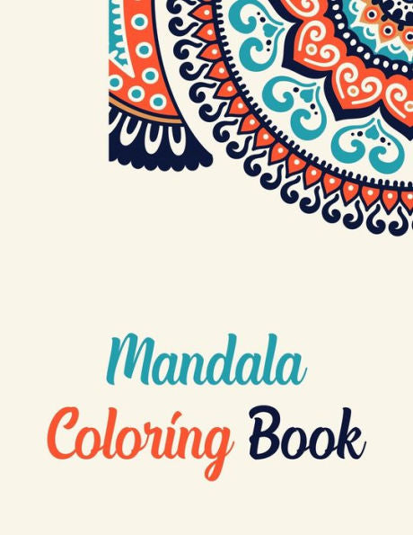 Mandala Coloring Book : Mandala Coloring Books For Adults, Mandala Coloring Book. 50 Story Paper Pages. 8.5 In X 11 In Cover.
