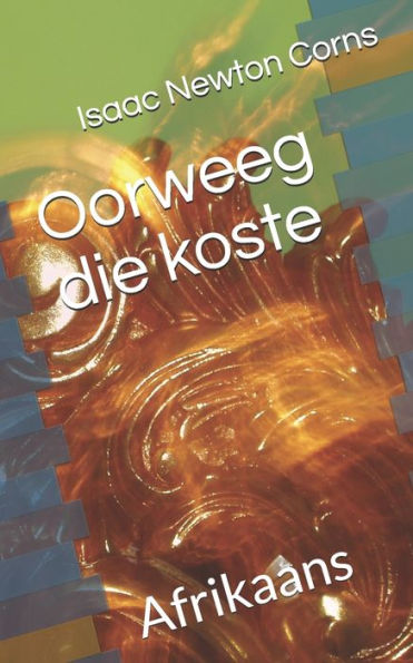 Oorweeg Die Koste : Afrikaans