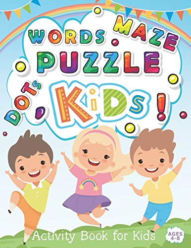 Words Puzzle Maze Activity Book for Kids Ages 4-8: Coloring, Dot to Dot, Mazes, Puzzle Games, Numbers and More for Ages 4-8 (Fun Activities for Kids)