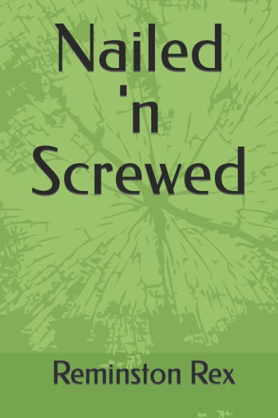 Nailed 'N Screwed