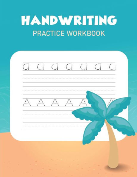 Handwriting Practice Workbook: Alphabet Handwriting Letter Tracing Book for Preschool, Pre K, Kindergarten and Kids Ages 3-5 - 9781704596273