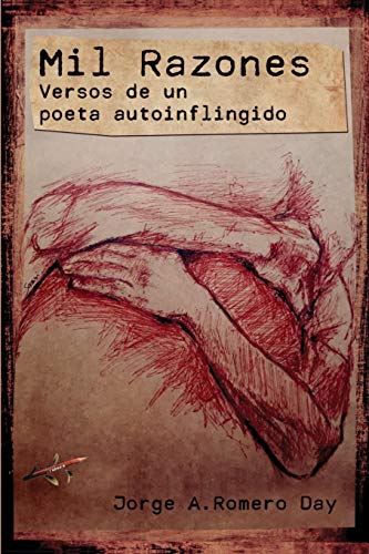 Mil Razones: Versos de un Poeta Autoinflingido (Spanish Edition)