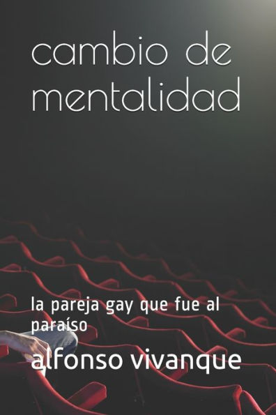 cambio de mentalidad: la pareja gay que fue al para?so (Spanish Edition)