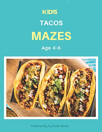 Kids Tacos Mazes Age 4-6: A Maze Activity Book for Kids, Cool Egg Mazes For Kids Ages 4-6
