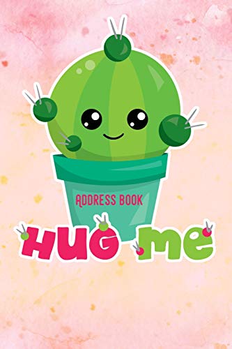 Hug me: sweet cactus - Phone & contact book -All contacts at a glance - 120 pages in alphabetical order / size 6x9 (A5)