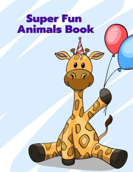 Super Fun Animals Book : A Funny Coloring Pages For Animal Lovers For Stress Relief & Relaxation