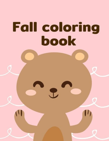 Fall Coloring Book: An Adorable Coloring Book with Cute Animals, Playful Kids, Best for Children (animals in winter)