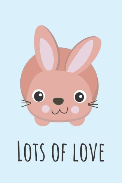 Lots Of Love : Cute Bunny With Love Messsage Perfect For Couples 6X9