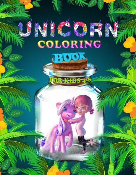 Unicorn Coloring Book For Kids 4-8 : Best Coloring Book With 50+ Unique Design Ever
