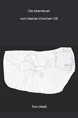 Die Abenteuer vom kleinen Drachen Olli (German Edition)