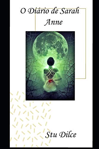 O Diario de Sarah Anne (Portuguese Edition)