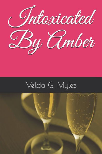 Intoxicated By Amber