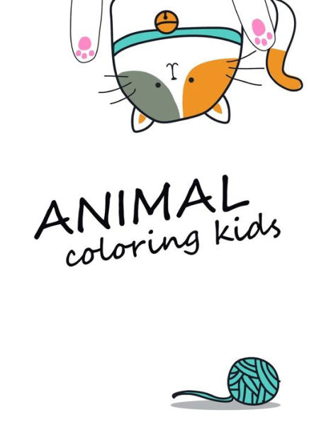 Animals coloring kids: Coloring Pages ,Relax Design from Artists, cute Pictures for toddlers Children Kids Kindergarten and adults (Art Design)