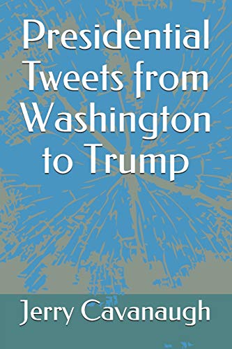 Presidential Tweets from Washington to Trump