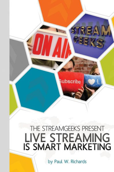 Live Streaming Is Smart Marketing : Join The Streamgeeks Chief Streaming Officer Paul Richards As He Builds A Team To Take Advantage Of Social Media Live Streaming For His Business.