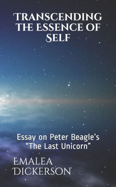 Transcending The Essence Of Self : Essay On Peter Beagle's The Last Unicorn
