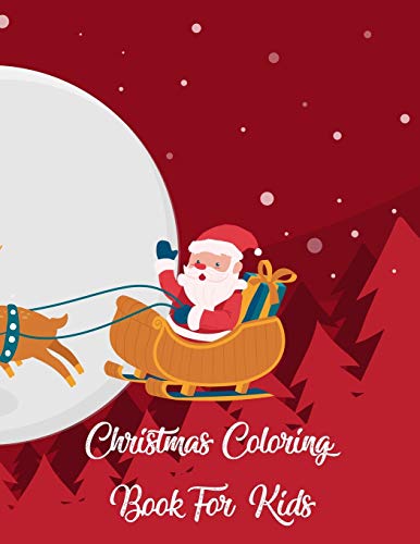 Christmas Coloring Book For Kids: Christmas Coloring Book For Kids, Christmas Coloring Book. 50 Story Paper Pages. 8.5 in x 11 in Cover.
