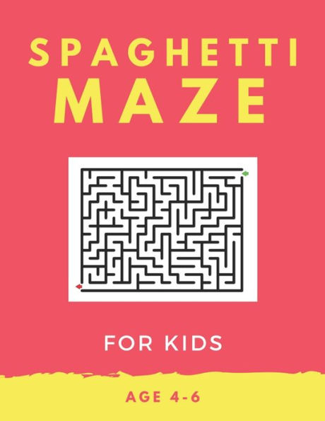 Spaghetti Maze For Kids Age 4-6 : 40 Brain-Bending Challenges, An Amazing Maze Activity Book For Kids, Best Maze Activity Book For Kids, Great For Developing Problem Solving Skills