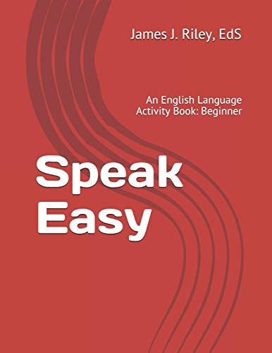 Speak Easy: An English Language Activity Book: Beginner