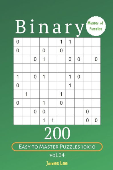 Master Of Puzzles - Binary 200 Easy To Master Puzzles 10X10