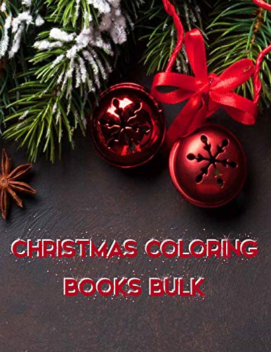 Christmas Coloring Books Bulk: Christmas Coloring Books Bulk, Christmas Coloring Book. 50 Story Paper Pages. 8.5 in x 11 in Cover. - 9781705490747