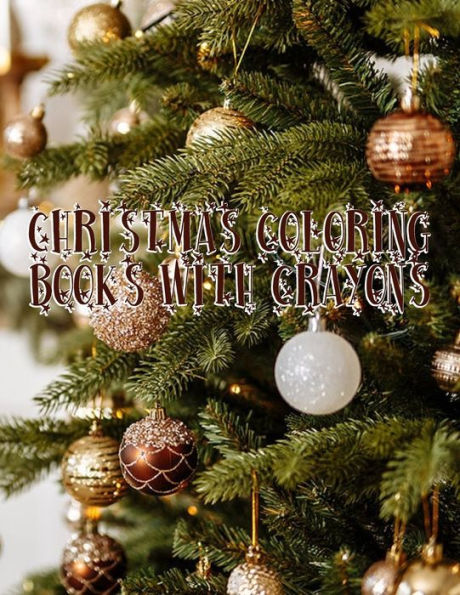 Christmas Coloring With Crayons: Christmas Coloring With Crayons, Christmas Coloring Book 50 Story Paper Pages. 8.5 in x 11 in Cover. - 9781705498705