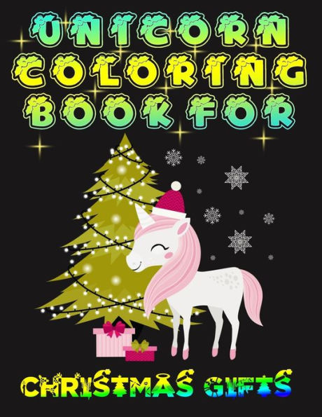 Unicorn Coloring Book For Christmas Gifts : Super Gift For 4-8 All Coloring Drawing Book For Lovers And Also Best Gift For Christmas Day Ever