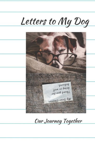 Letters To My Dog : Our Journey Together