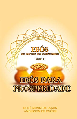 Eb??s no Ritual do Candombl??: Vol. 2 - Eb??s para Prosperidade (Portuguese Edition)