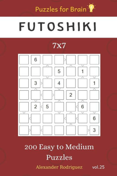 Puzzles For Brain - Futoshiki 200 Easy To Medium Puzzles 7X7