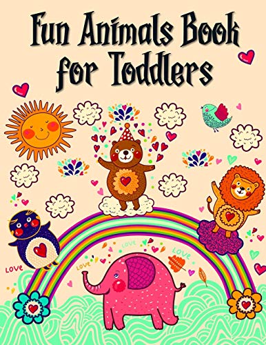 Fun Animals Book for Toddlers: The Coloring Pages for Easy and Funny Learning for Toddlers and Preschool Kids (home schooling)