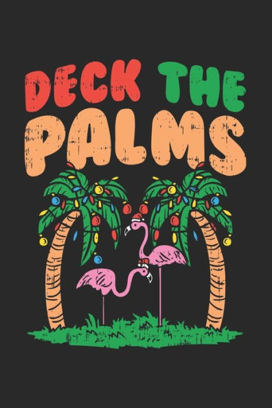 Deck The Palms: 120 Pages I 6x9 I Graph Paper 4x4 - 9781705829103