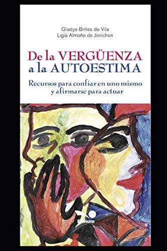 DE LA VERG?£ENZA A LA AUTOESTIMA: Recursos para confiar en uno mismo y afirmarse para actuar (Spanish Edition)