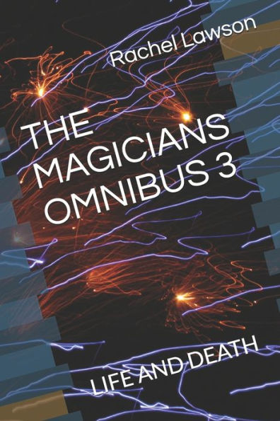 The Magicians Omnibus 3 : Life And Death