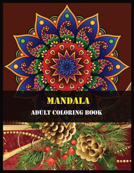 Mandala Adult Coloring Book : Beautiful Mandalas For Stress Relief And Relaxation