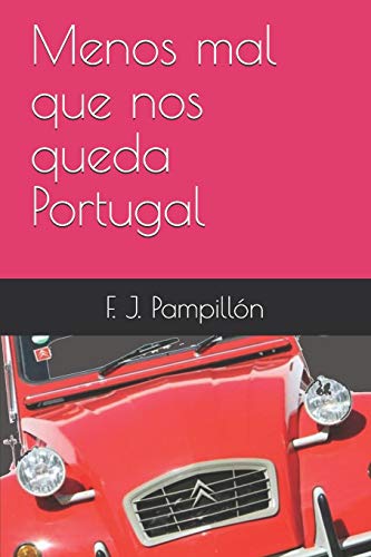 Menos mal que nos queda Portugal (Spanish Edition)