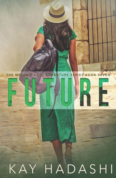 Future: A honeymoon like no other! (The Melanie Kato Adventure Series)