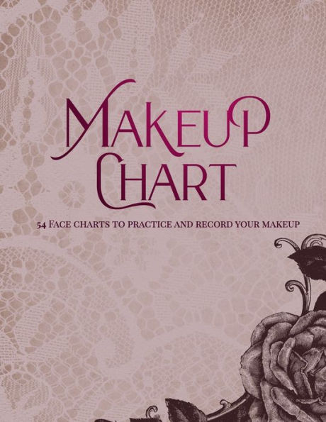 Makeup Chart: Practice And Record Your Makeup Looks | 8.5" X 11"