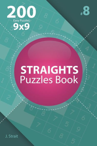 Straights - 200 Easy Puzzles 9X9 - 9781706380689