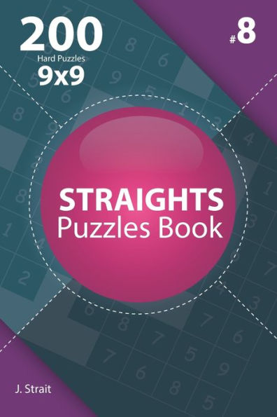 Straights - 200 Hard Puzzles 9X9 - 9781706383024