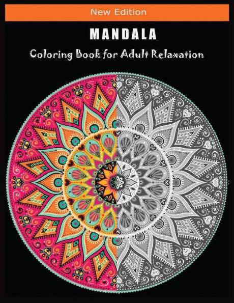 Mandala Coloring Book For Adult Relaxation : Beautiful Mandalas For Stress Relief And Relaxation - 9781706386674