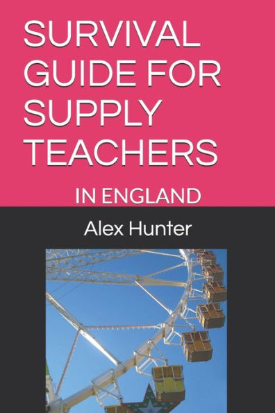 Survival Guide For Supply Teachers : In England