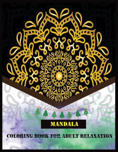 Mandala Coloring Book For Adult Relaxation : Mandala Forever