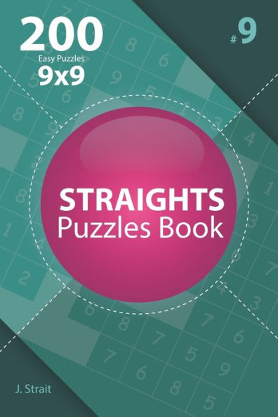 Straights - 200 Easy Puzzles 9X9 - 9781706662228