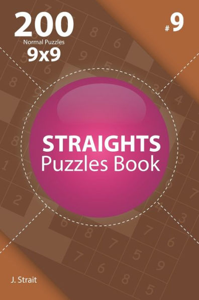 Straights - 200 Normal Puzzles 9X9 - 9781706663140