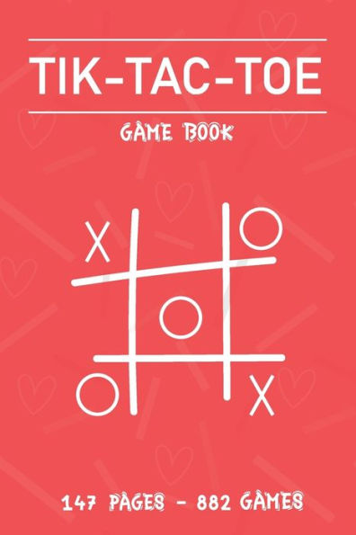 Tic Tac Toe Game Book : Fun And Challenge To Play Game While You Are Traveling Camping Road-Trip Family Activity