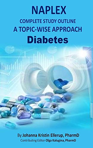 NAPLEX Complete Study Outline: A Topic-wise Approach (Diabetes)